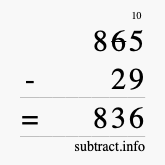 Calculate 865 minus 29 using long subtraction