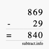 Calculate 869 minus 29 using long subtraction