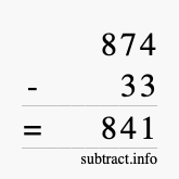 Calculate 874 minus 33 using long subtraction