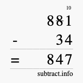 Calculate 881 minus 34 using long subtraction