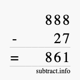 Calculate 888 minus 27 using long subtraction