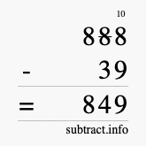 Calculate 888 minus 39 using long subtraction