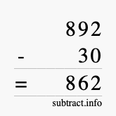 Calculate 892 minus 30 using long subtraction
