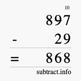 Calculate 897 minus 29 using long subtraction