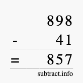 Calculate 898 minus 41 using long subtraction