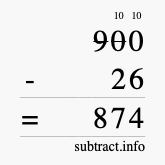 Calculate 900 minus 26 using long subtraction