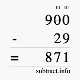 Calculate 900 minus 29 using long subtraction
