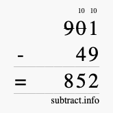 Calculate 901 minus 49 using long subtraction