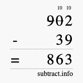 Calculate 902 minus 39 using long subtraction