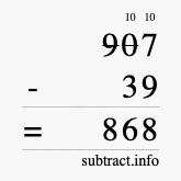 Calculate 907 minus 39 using long subtraction