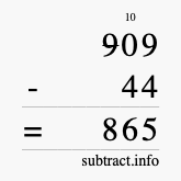 Calculate 909 minus 44 using long subtraction