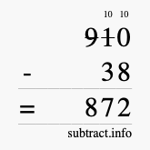 Calculate 910 minus 38 using long subtraction