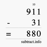 Calculate 911 minus 31 using long subtraction