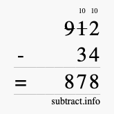 Calculate 912 minus 34 using long subtraction