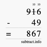 Calculate 916 minus 49 using long subtraction
