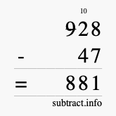 Calculate 928 minus 47 using long subtraction Calculate 928 minus 47 using long subtraction