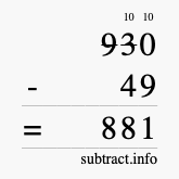Calculate 930 minus 49 using long subtraction