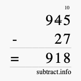 Calculate 945 minus 27 using long subtraction