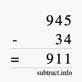 Calculate 945 minus 34 using long subtraction