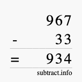 Calculate 967 minus 33 using long subtraction