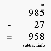 Calculate 985 minus 27 using long subtraction