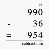 Calculate 990 minus 36 using long subtraction