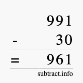 Calculate 991 minus 30 using long subtraction Calculate 991 minus 30 using long subtraction