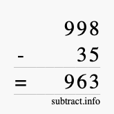 Calculate 998 minus 35 using long subtraction