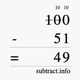 Calculate 100 minus 51 using long subtraction