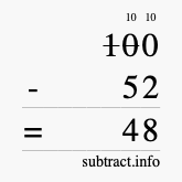 Calculate 100 minus 52 using long subtraction