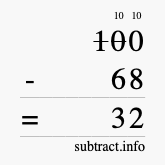 Calculate 100 minus 68 using long subtraction