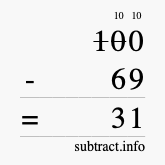 Calculate 100 minus 69 using long subtraction