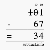 Calculate 101 minus 67 using long subtraction Calculate 101 minus 67 using long subtraction