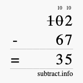 Calculate 102 minus 67 using long subtraction Calculate 102 minus 67 using long subtraction