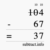 Calculate 104 minus 67 using long subtraction Calculate 104 minus 67 using long subtraction