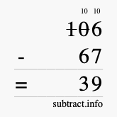 Calculate 106 minus 67 using long subtraction Calculate 106 minus 67 using long subtraction
