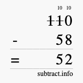 Calculate 110 minus 58 using long subtraction Calculate 110 minus 58 using long subtraction