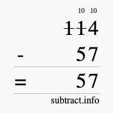 Calculate 114 minus 57 using long subtraction Calculate 114 minus 57 using long subtraction