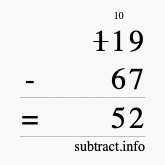 Calculate 119 minus 67 using long subtraction Calculate 119 minus 67 using long subtraction