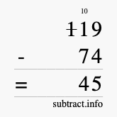 Calculate 119 minus 74 using long subtraction