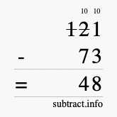 Calculate 121 minus 73 using long subtraction Calculate 121 minus 73 using long subtraction