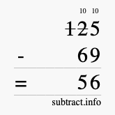 Calculate 125 minus 69 using long subtraction Calculate 125 minus 69 using long subtraction