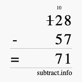 Calculate 128 minus 57 using long subtraction Calculate 128 minus 57 using long subtraction
