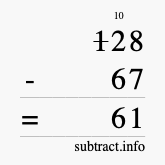 Calculate 128 minus 67 using long subtraction Calculate 128 minus 67 using long subtraction