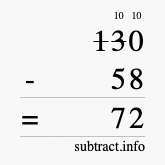 Calculate 130 minus 58 using long subtraction Calculate 130 minus 58 using long subtraction