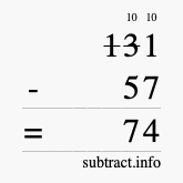 Calculate 131 minus 57 using long subtraction Calculate 131 minus 57 using long subtraction
