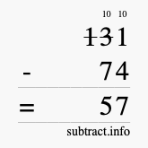 Calculate 131 minus 74 using long subtraction