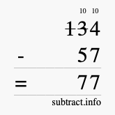 Calculate 134 minus 57 using long subtraction Calculate 134 minus 57 using long subtraction