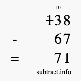 Calculate 138 minus 67 using long subtraction Calculate 138 minus 67 using long subtraction