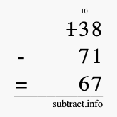 Calculate 138 minus 71 using long subtraction